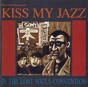 Kiss My Jazz - In The Lost Souls Convention