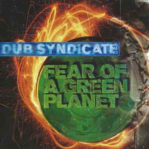 Fear Of A Green Planet - Dub Syndicate