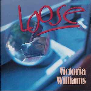 Victoria Williams – Loose (1994, CD) - Discogs