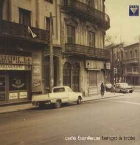 Tango à Trois - Café Banlieue album cover