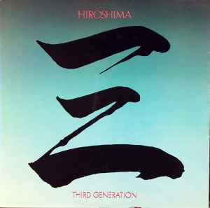 Hiroshima (3) - Third Generation album cover