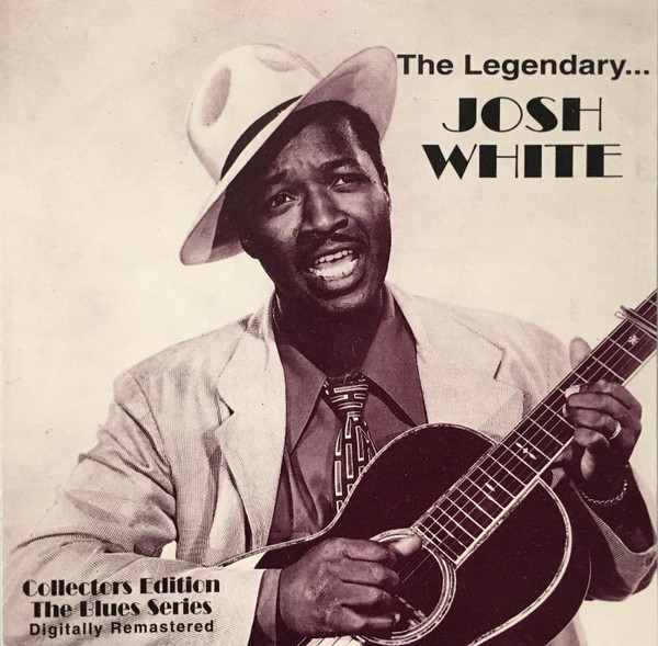 Josh White – The Legendary… Josh White (1996, CD) - Discogs