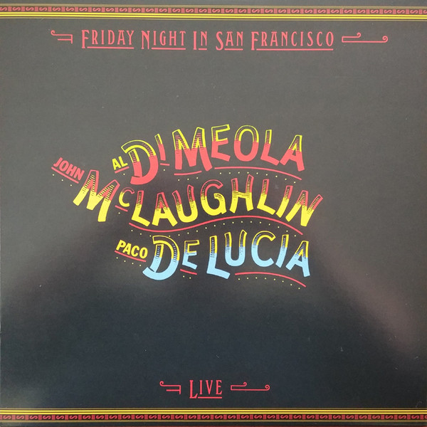 Friday Night In San Francisco : Al Di Meola / John McLaughlin / Paco De Lucía (LP, Album, RM, 180)