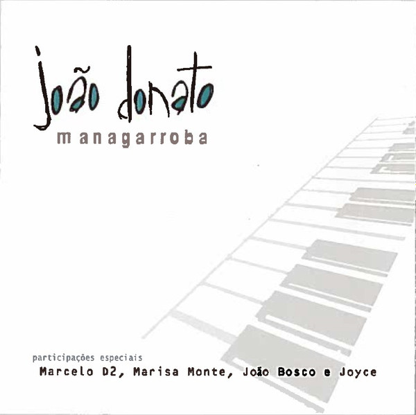 João Donato – Managarroba (2002, CD) - Discogs