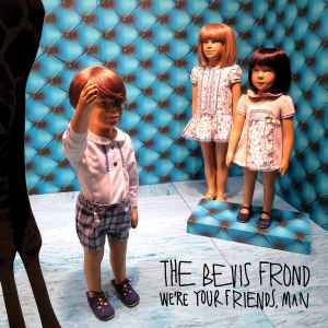 We're Your Friends, Man - The Bevis Frond