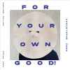 Christophe Imbs, Anne Paceo, Matteo Bortone - For Your Own Good!