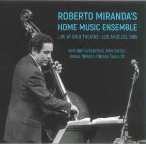 Roberto Miranda's Home Music Ensemble - Live At Bing Theatre • Los Angeles, 1985