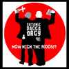 Satanic Dagga Orgy - How High The Moon?
