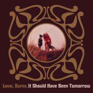 Love, Burns - It Should Have Been Tomorrow