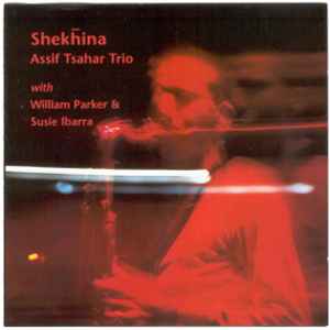 Assif Tsahar Trio - Shekħina