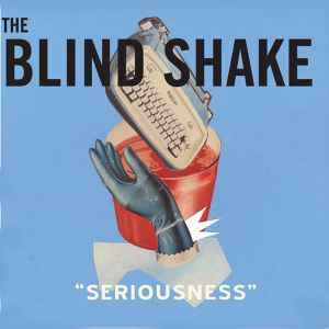 The Blind Shake - Seriousness album cover