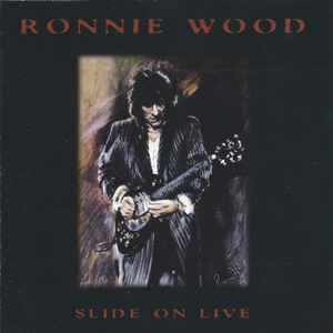 Ronnie Wood – Slide On Live (1997, CD) - Discogs