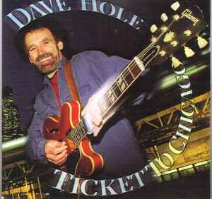 Dave Hole - Ticket To Chicago Album-Cover