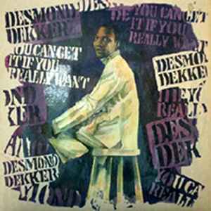 Desmond Dekker - You Can Get It If You Really Want | Releases