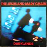 The Jesus And Mary Chain – Darklands (1987, Vinyl) - Discogs
