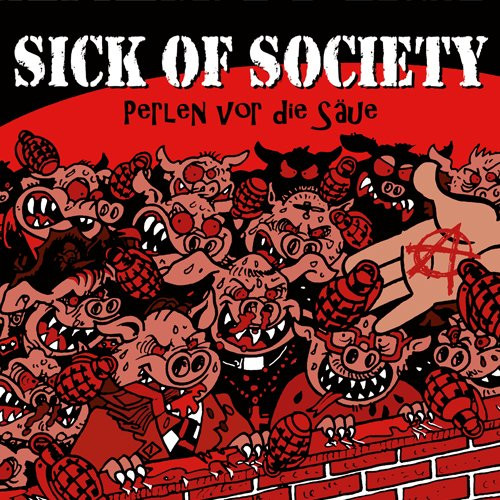 télécharger l'album Sick Of Society - Perlen Vor Die Säue