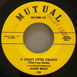 Jackie Riggs - A Crazy Little Palace (That’s My Home) / His Gold Will Melt album cover