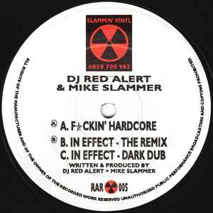 F*ckin' Hardcore / In Effect (Remixes) - DJ Red Alert & Mike Slammer