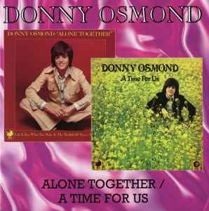 Donny Osmond - Alone Together / A Time For Us