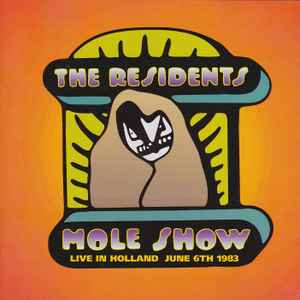 The Residents - Mole Show (Live In Holland June 6th 1983) album cover