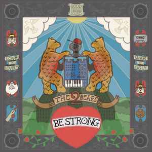 The 2 Bears - Be Strong