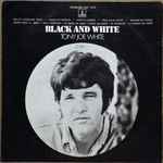 Tony Joe White – Black And White (Vinyl) - Discogs
