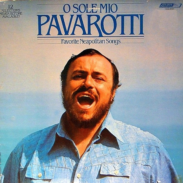 Luciano Pavarotti - O Sole Mio Favorite Neapolitan Songs | London Records (XOS 26560) - main