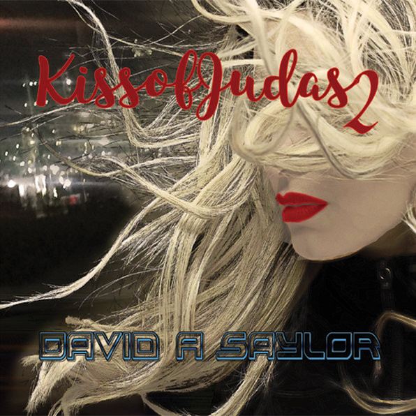 DAVID A SAYLOR - Kiss of Judas メロハーレア盤 - 洋楽