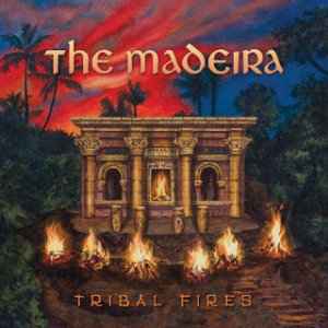 Tribal Fires - The Madeira