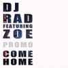 DJ Rad Feat. Zoe (7) - Come Home