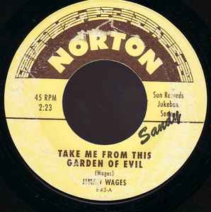 Jimmy Wages - Take Me From This Garden Of Evil / You Better Believe It