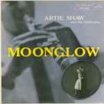 Artie Shaw And His Orchestra – Moonglow (1956, Vinyl) - Discogs