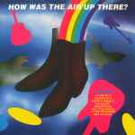 Cover of How Was The Air Up There, 2001, CD