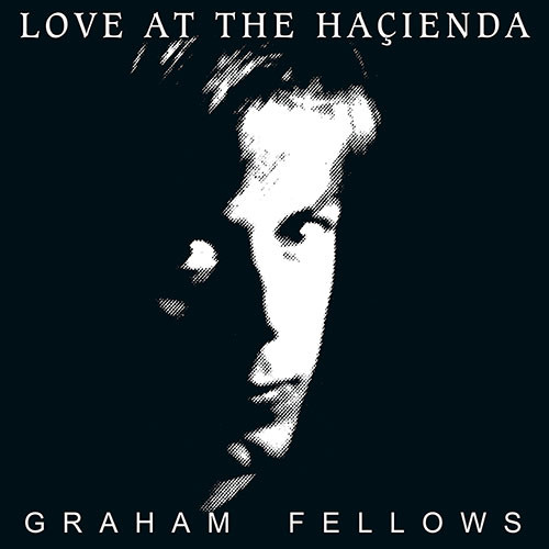 Graham Fellows - Love At The Haçienda (1985) NTItNzUzMS5qcGVn
