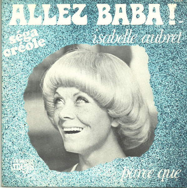 last ned album Isabelle Aubret - Allez Baba Séga Créole Parce Que