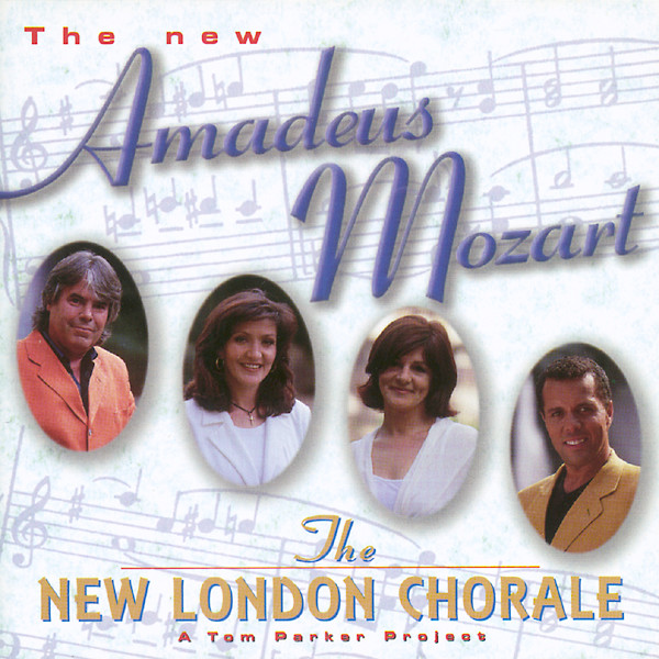 The New London Chorale – The New Amadeus Mozart (A Tom Parker