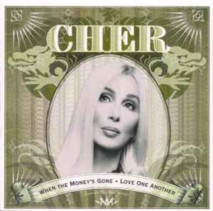 When The Money's Gone / Love One Another - Cher