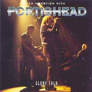 Portishead - Glory Talk; An Interview With Portishead album cover