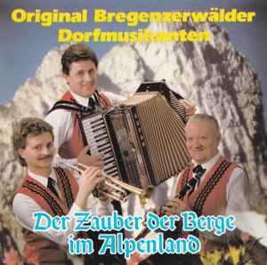 Original Bregenzerwälder Dorfmusikanten - Der Zauber Der Berge Im Alpenland album cover