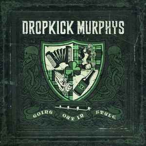 Going Out In Style - Dropkick Murphys