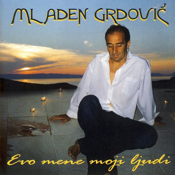 ladda ner album Mladen Grdović - Evo Mene Moji Ljudi