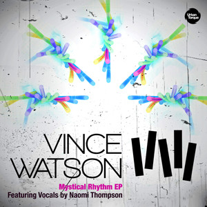 last ned album Vince Watson Featuring Naomi Thompson - Mystical Rhythm