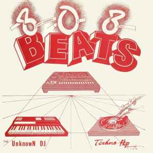 The Unknown D.J.* - 808 Beats (Eight Hundred And Eight Beats)