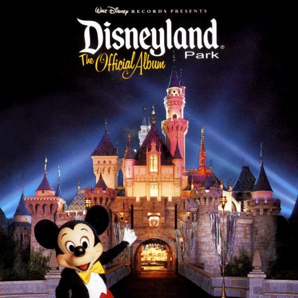 Walt Disney Records Presents Disneyland Park The Official Album 