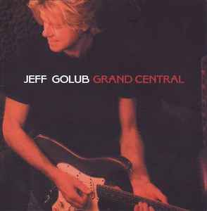 Jeff Golub - Grand Central album cover
