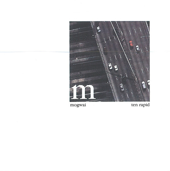 Mogwai - Ten Rapid (Collected Recordings 1996 - 1997) | Releases 