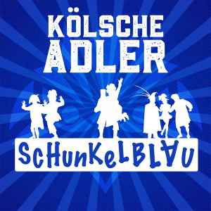 Kölsche Adler - Schunkelblau album cover