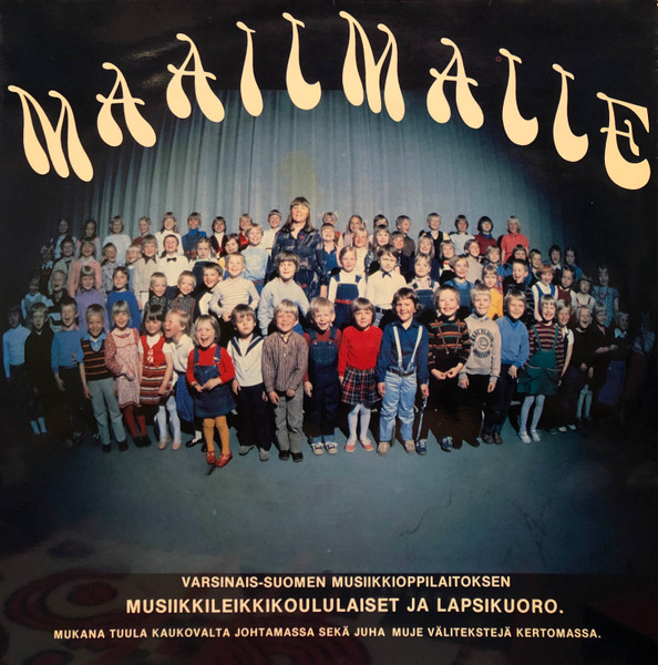 Varsinais-Suomen Musiikkioppilaitoksen Musiikkileikkikoululaiset Ja  Lapsikuoro – Maailmalle (Vinyl) - Discogs