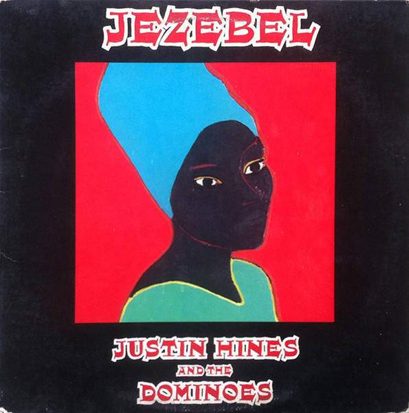 Justin Hines And The Dominoes – Jezebel (1976, Vinyl) - Discogs