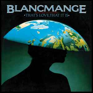 Blancmange - That's Love, That It Is